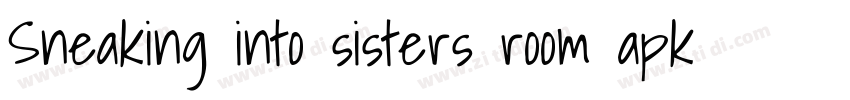 Sneaking into sisters room apk字体转换